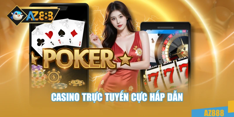 AZ888 23 Casino trực tuyến cực hấp dẫn